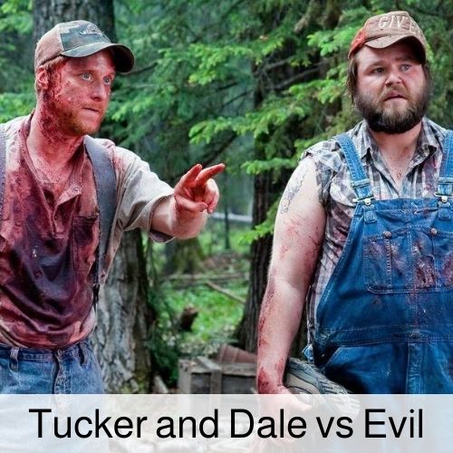 Tucker and Dale vs Evil drinking game.